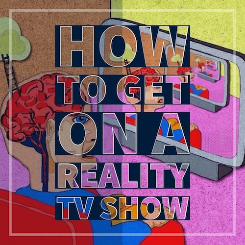 How To Get On A Reality TV Show